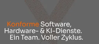 Konforme Software-, Hardware- und KI-Dienste. Ein Team. Full-Cycle.